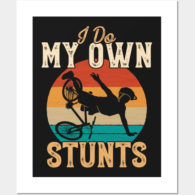 I Do My Own Stunts Funny Cyclist Cycling Gift design Wall Art by theodoros20